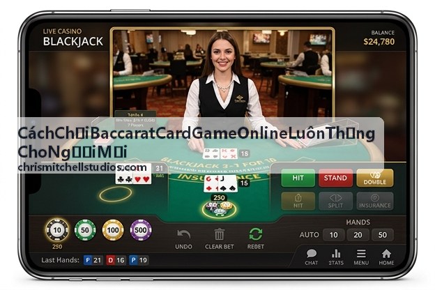 Cách Chơi Baccarat Card Game Online Luôn Thắng Cho Người Mới